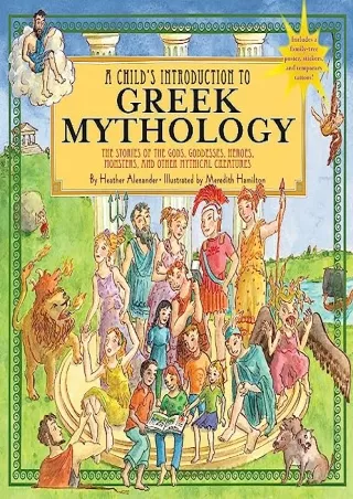 PDF/READ A Child's Introduction to Greek Mythology: The Stories of the Gods, Goddesses,