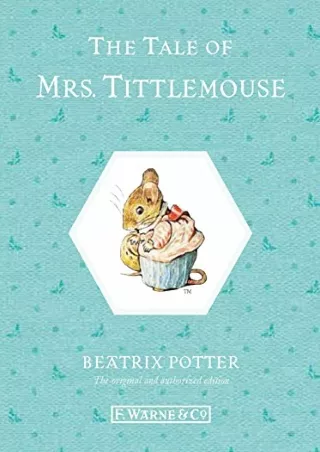 $PDF$/READ/DOWNLOAD The Tale of Mrs. Tittlemouse (Peter Rabbit)