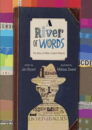 [PDF READ ONLINE] A River of Words: The Story of William Carlos Williams (Incredible Lives for