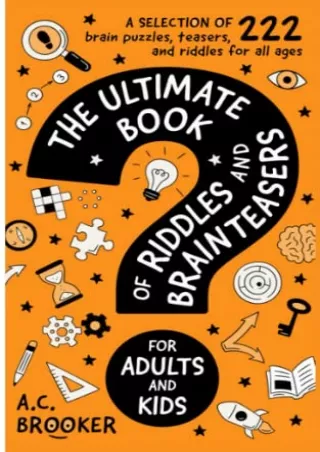 Read ebook [PDF] The Ultimate Book of Riddles and Brain Teasers For Adults and Kids: 222 Easy