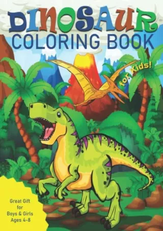 [PDF READ ONLINE] Dinosaur Coloring Book for Kids: Great Gift for Boys & Girls, Ages 4-8
