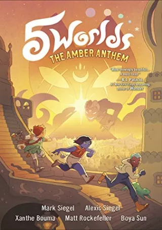 [PDF READ ONLINE] 5 Worlds Book 4: The Amber Anthem: (A Graphic Novel)