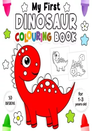 PDF/READ My First Dinosaur Colouring Book for 1-3 Years Old: Fun Children's Colouring