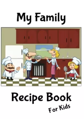 DOWNLOAD/PDF My Family Recipe Book For Kids: Write your own family recipes