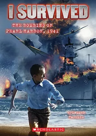 [PDF READ ONLINE] I Survived the Bombing of Pearl Harbor, 1941 (I Survived 4): Volume 4 (I