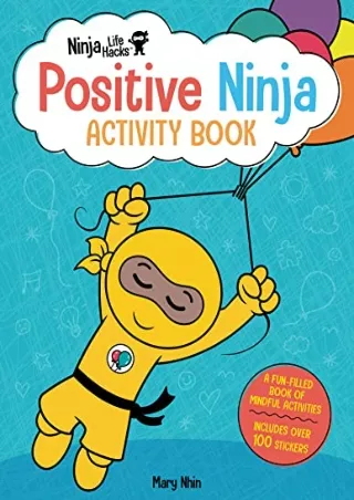 [READ DOWNLOAD] Ninja Life Hacks: Positive Ninja Activity Book: (Mindful Activity Books for