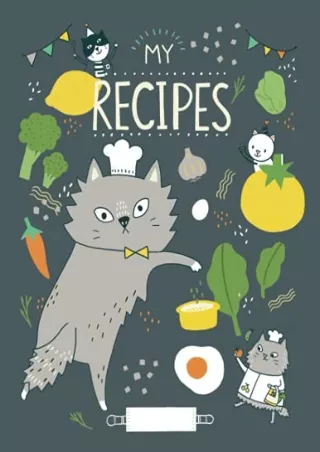 [PDF READ ONLINE] MY RECIPES JOURNAL with Cat Theme (gray cat book cover): recipe journal,