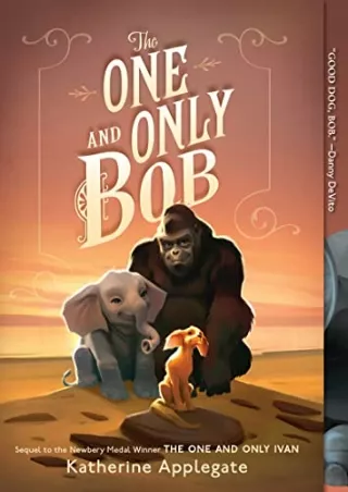 $PDF$/READ/DOWNLOAD The One and Only Bob (The One and Only Ivan, 2)