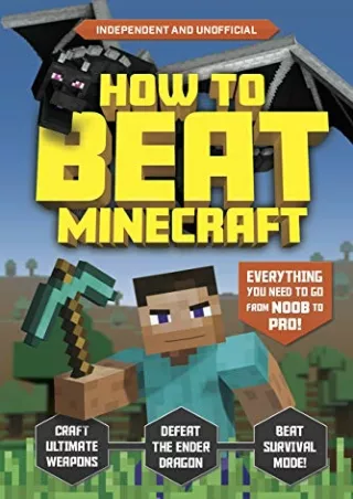 READ [PDF] How to Beat Minecraft (Independent & Unofficial): Everything you need to go