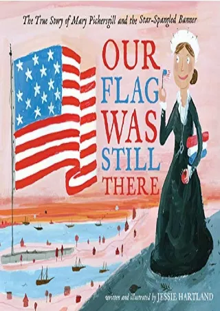 Download Book [PDF] Our Flag Was Still There: The True Story of Mary Pickersgill and the