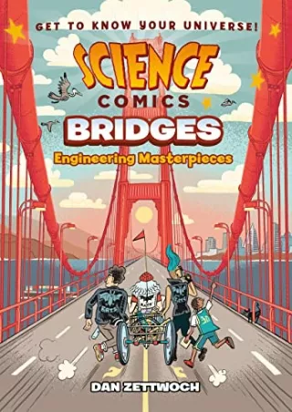 [PDF READ ONLINE] Science Comics: Bridges: Engineering Masterpieces