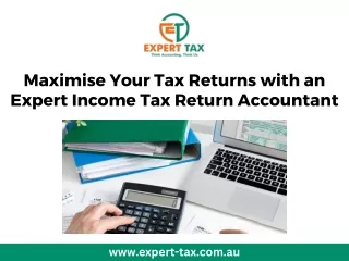 Maximise Your Tax Returns with an Expert Income Tax Return Accountant