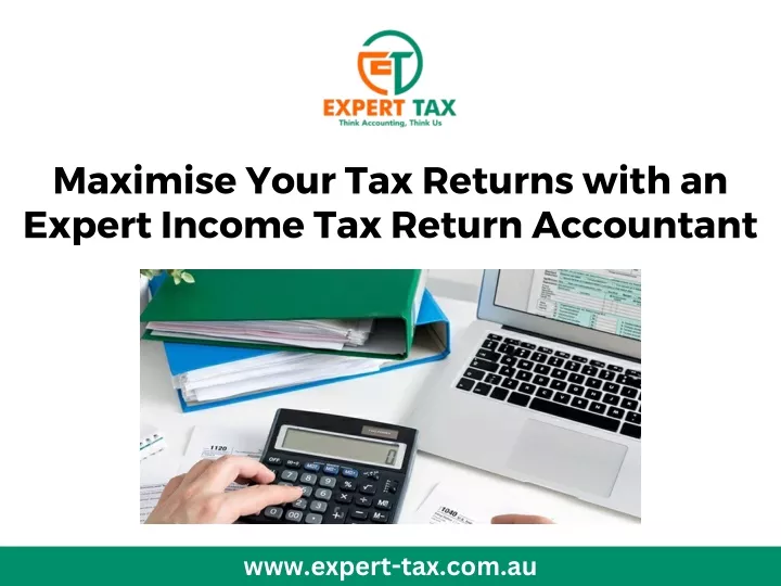 maximise your tax returns with an expert income