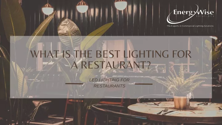 what is the best lighting for a restaurant