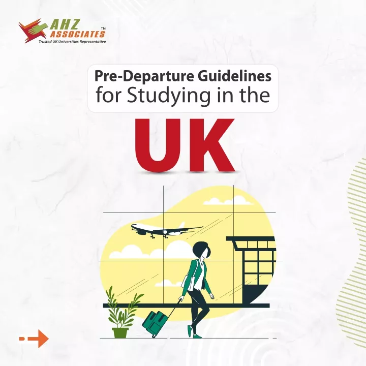 pre departure guidelines for studying in the uk