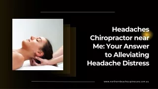 Headaches Chiropractor near Me: Your Answer to Alleviating Headache Distress
