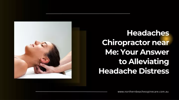 headaches chiropractor near me your answer
