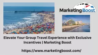 Elevate Your Group Travel Experience with Exclusive Incentives | Marketing Boost