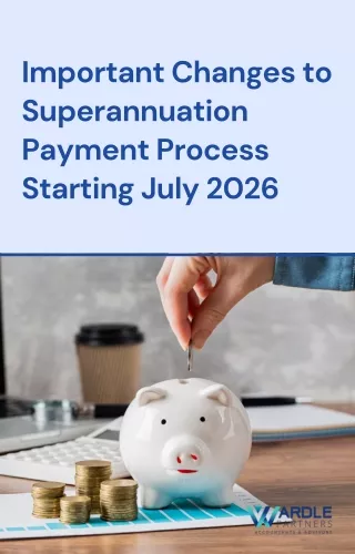Important Changes to Superannuation Payment Process Starting July 2026