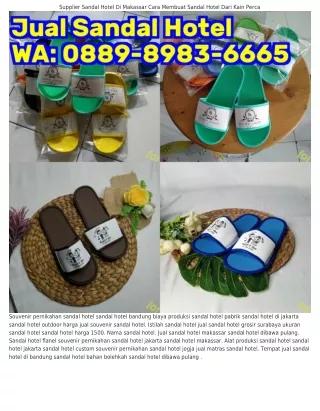 Ô889-898З-6665 (WA) Sandal Hotel Dibawa Pulang Supplier Sandal Hotel Di Makassar