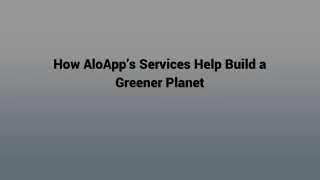 How AloApp’s Services Help Build a Greener Planet