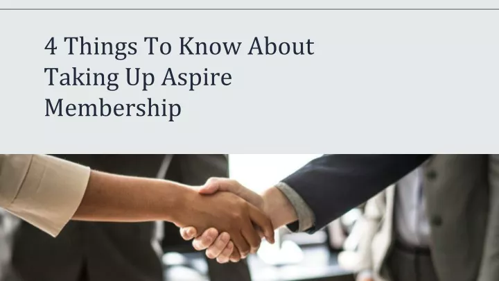 4 things to know about taking up aspire membership