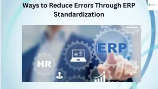 Ways to Reduce Errors Through ERP Standardization