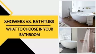 Showers Vs. Bathtubs What To Choose In Your Bathroom