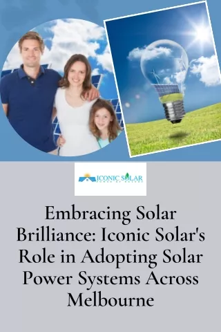 Embracing Solar Brilliance Iconic Solar's Role in Adopting Solar Power Systems Across Melbourne