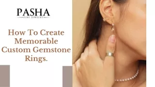 How To Create Memorable Custom Gemstone Rings.