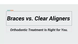5. Braces vs. Clear Aligners