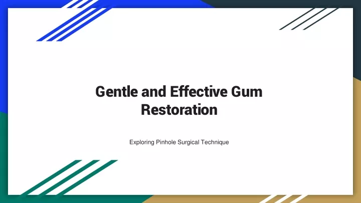 gentle and effective gum restoration