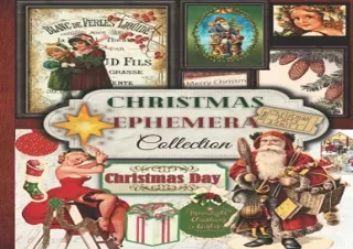 DOWNLOAD [PDF] Christmas Ephemera Collection: One-Sided Decorative Paper for Junk Journali