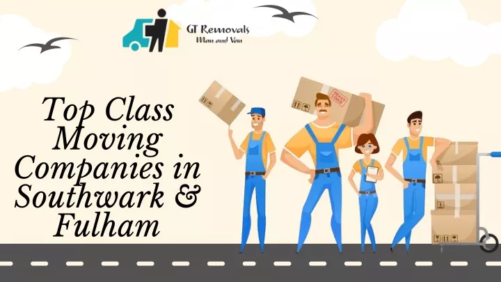 top class moving companies in southwark fulham