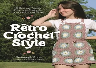 DOWNLOAD [PDF] Retro Crochet Style: 15 Beginner-Friendly Patterns to Create Your Vintage-I