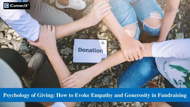 psychology of giving how to evoke empathy