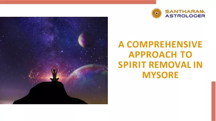 a comprehensive approach to spirit removal in mysore