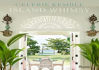 [EPUB] DOWNLOAD Island Whimsy: Designing a Paradise by the Sea