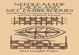 DOWNLOAD [PDF] Needle-Made Laces and Net Embroideries: Reticella Work, Carrickmacross Lace, Princess Lace and Other Trad