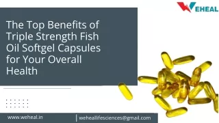 The Top Benefits of Triple Strength Fish Oil Softgel Capsules for Your Overall Health