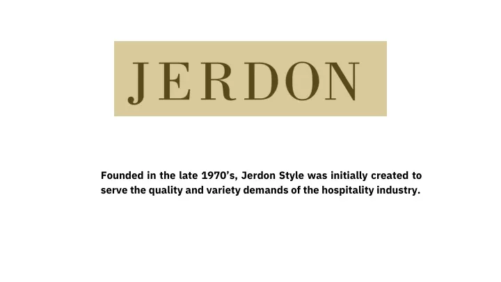 founded in the late 1970 s jerdon style