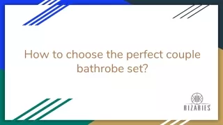 How to choose the perfect couple bathrobe set_
