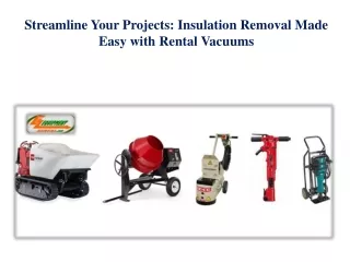 Streamline Your Projects - Insulation Removal Made Easy with Rental Vacuums