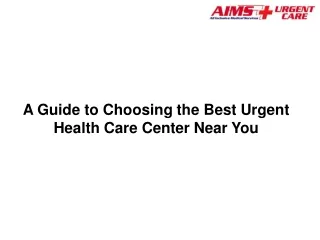A Guide to Choosing the Best Urgent Health Care Center Near You