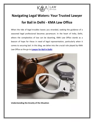 Navigating Legal Waters Your Trusted Lawyer for Bail in Delhi - KMA Law Office