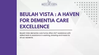 BEULAH VISTA : A HAVEN FOR DEMENTIA CARE EXCELLENCE
