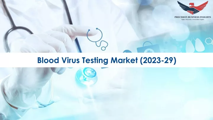 blood virus testing market 2023 29