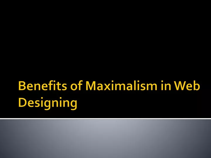 benefits of maximalism in web designing