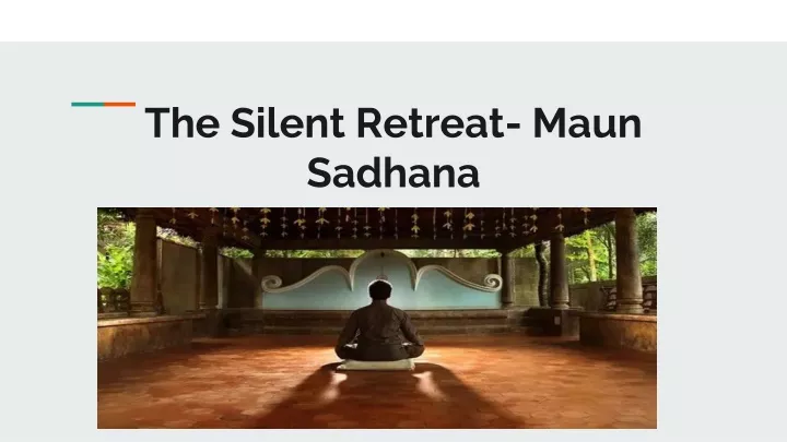 the silent retreat maun sadhana