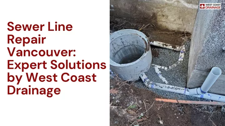 sewer line repair vancouver expert solutions